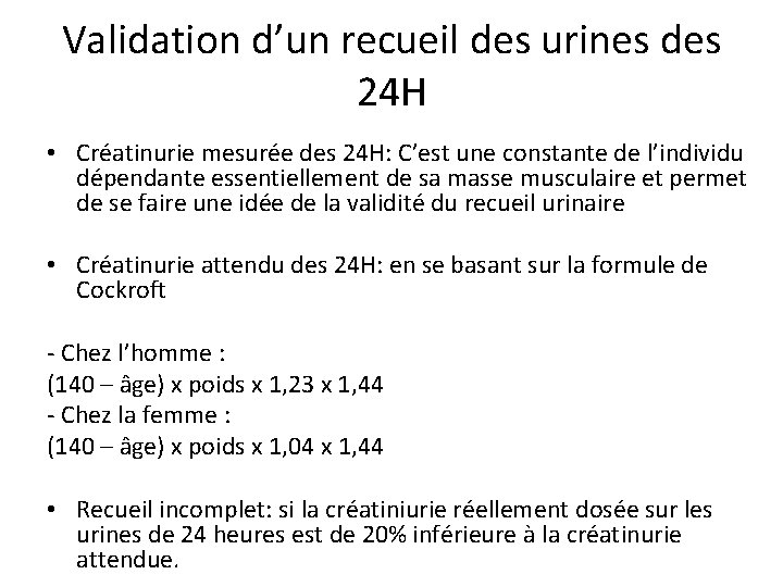 Validation d’un recueil des urines des 24 H • Créatinurie mesurée des 24 H: