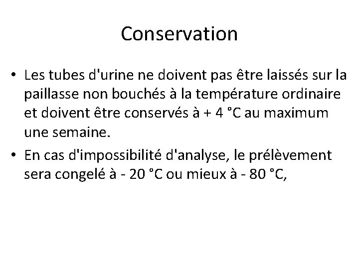 Conservation • Les tubes d'urine ne doivent pas être laissés sur la paillasse non