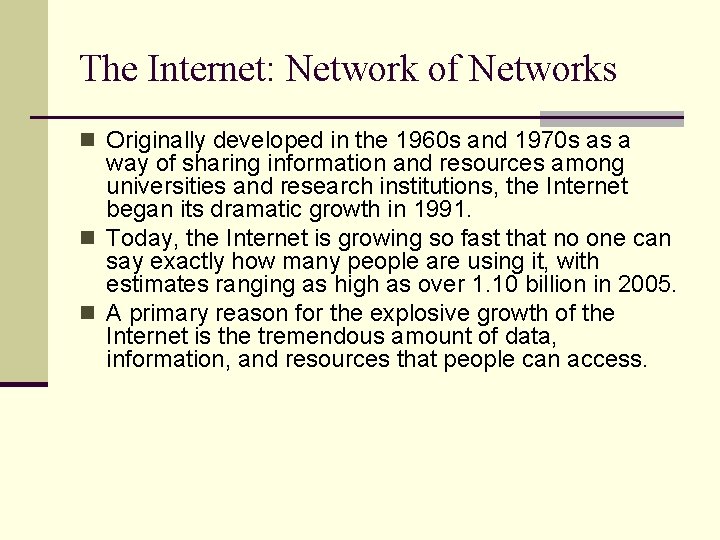 The Internet: Network of Networks n Originally developed in the 1960 s and 1970