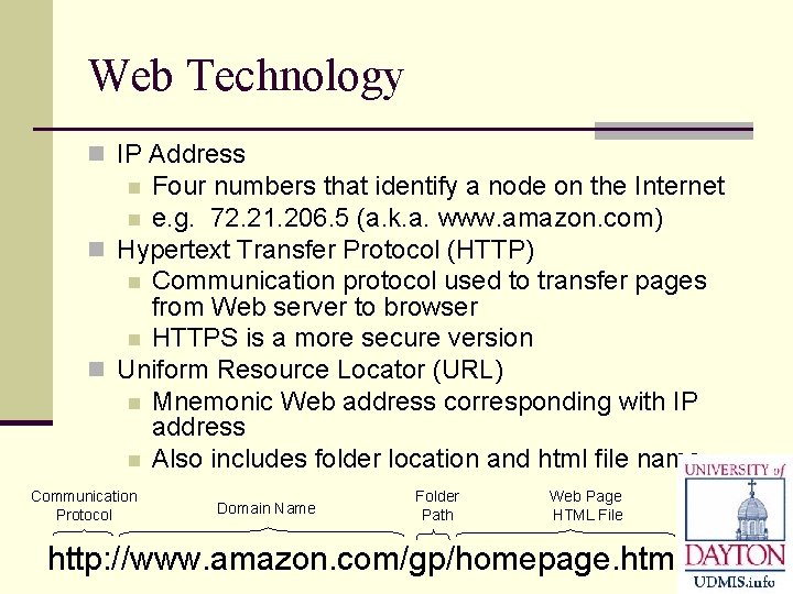 Web Technology n IP Address Four numbers that identify a node on the Internet