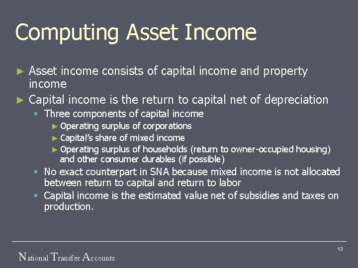 Computing Asset Income Asset income consists of capital income and property income ► Capital
