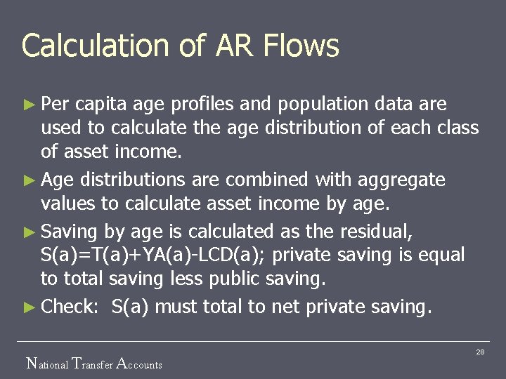 Calculation of AR Flows ► Per capita age profiles and population data are used