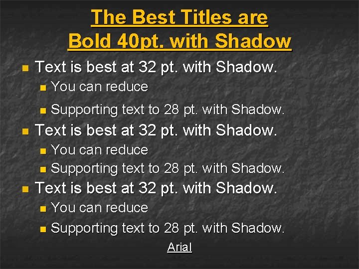 The Best Titles are Bold 40 pt. with Shadow n n Text is best