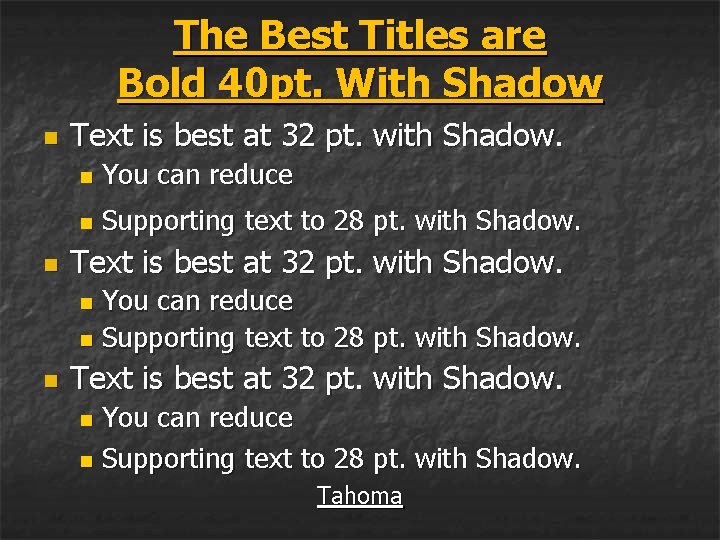 The Best Titles are Bold 40 pt. With Shadow n n Text is best
