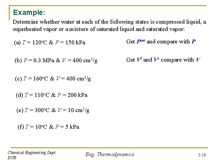 Example: Determine whether water at each of the following states is compressed liquid, a Example: Determine whether water at each of the following states is compressed liquid, a