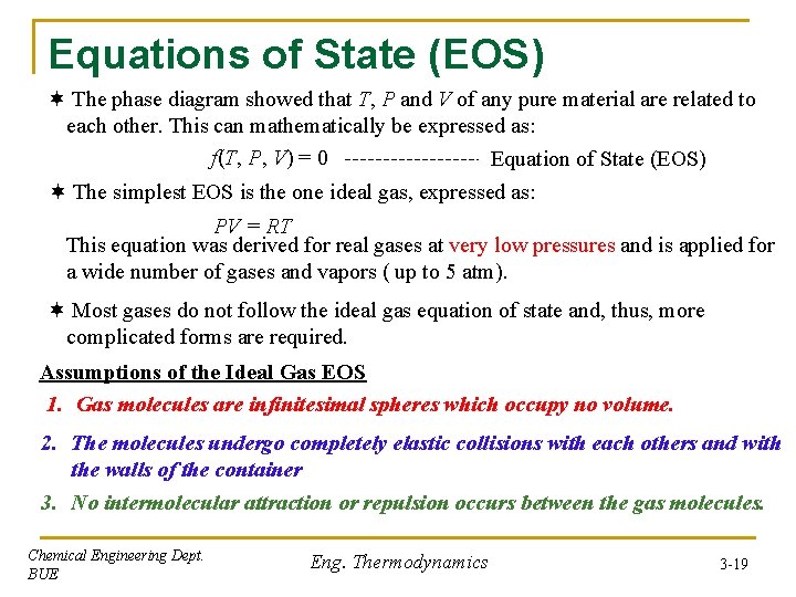 Equations of State (EOS) ¬ The phase diagram showed that T, P and V Equations of State (EOS) ¬ The phase diagram showed that T, P and V