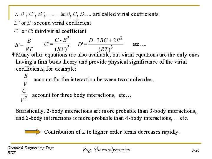B’, C’, D’, …… & B, C, D…. are called virial coefficients. B’ B’, C’, D’, …… & B, C, D…. are called virial coefficients. B’