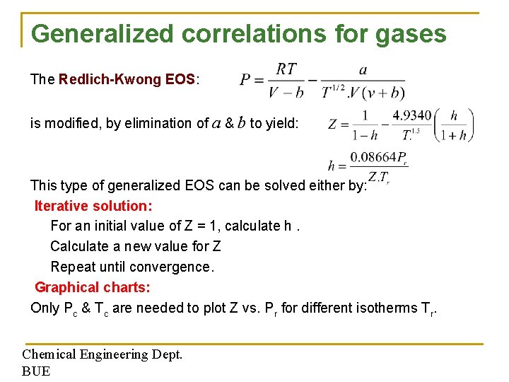 Generalized correlations for gases The Redlich-Kwong EOS: is modified, by elimination of a & Generalized correlations for gases The Redlich-Kwong EOS: is modified, by elimination of a &