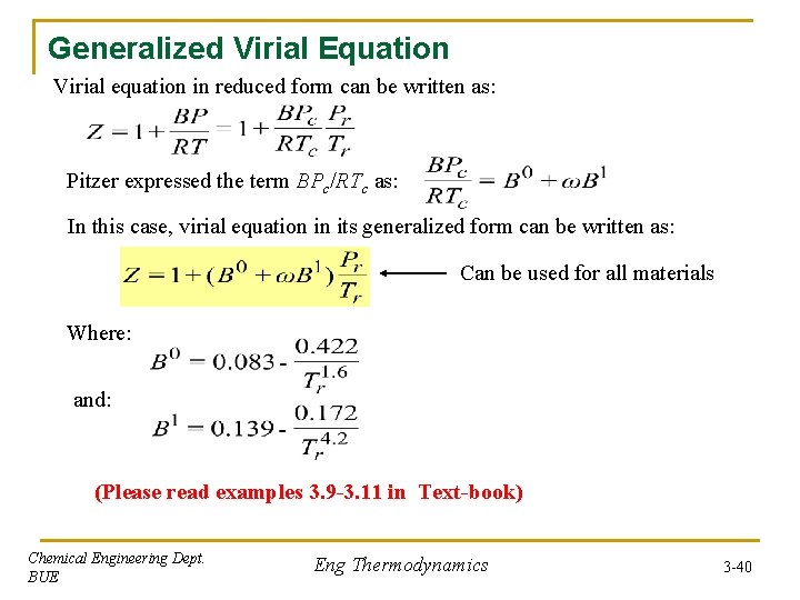 Generalized Virial Equation Virial equation in reduced form can be written as: Pitzer expressed Generalized Virial Equation Virial equation in reduced form can be written as: Pitzer expressed