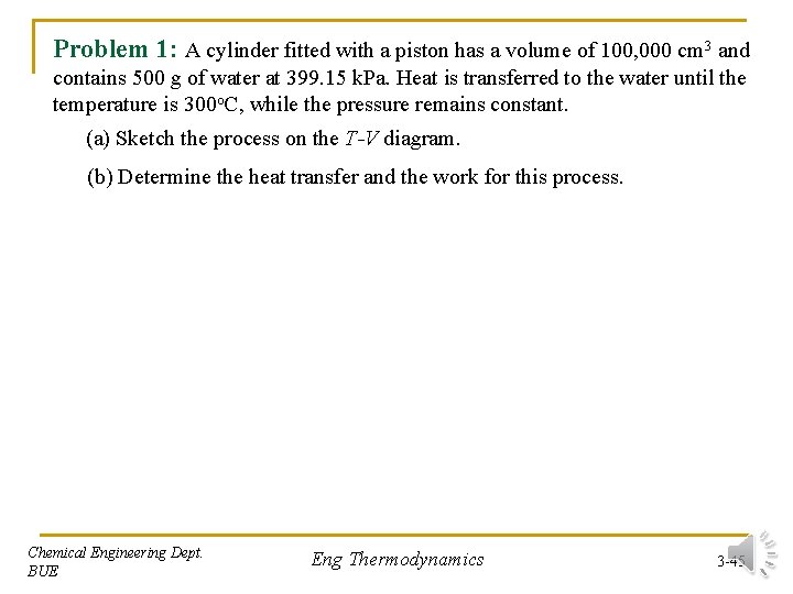 Problem 1: A cylinder fitted with a piston has a volume of 100, 000 Problem 1: A cylinder fitted with a piston has a volume of 100, 000
