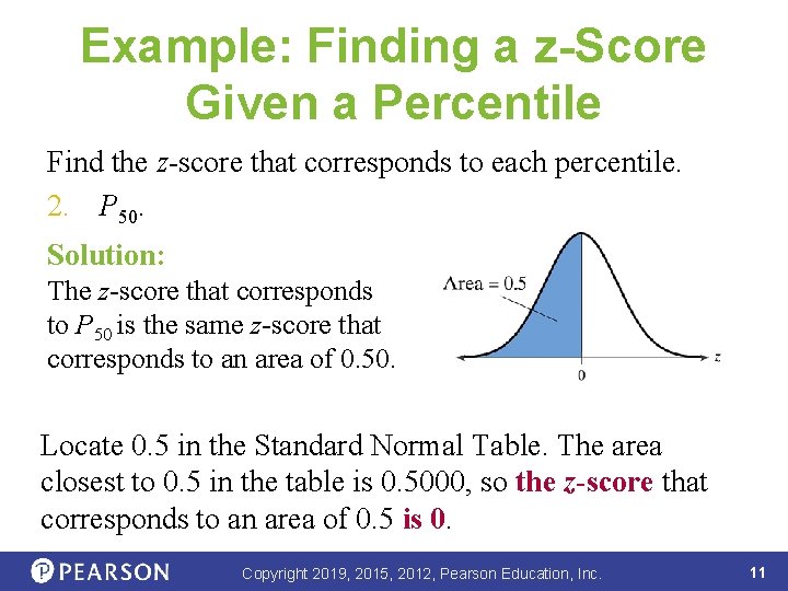 Example: Finding a z-Score Given a Percentile Find the z-score that corresponds to each
