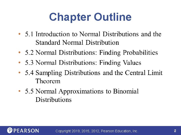 Chapter Outline Copyright 2019, 2015, 2012, Pearson Education, Inc. 2 