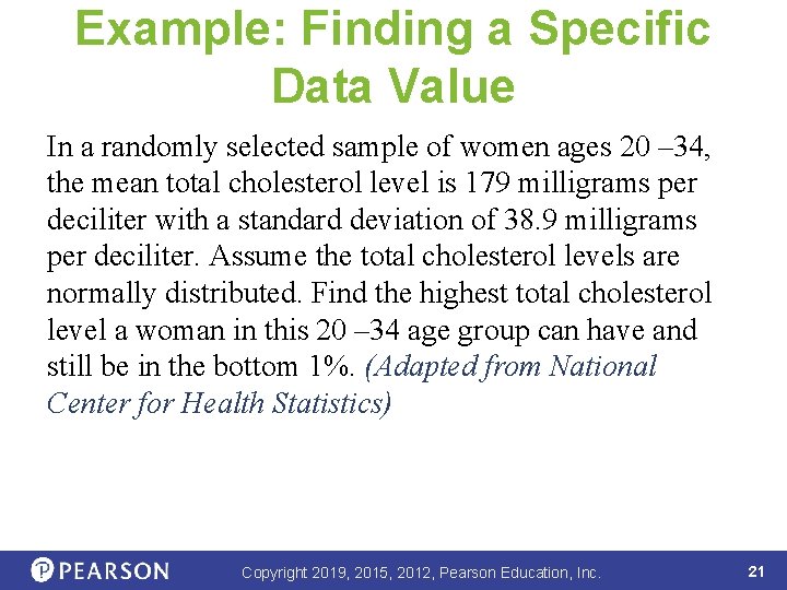 Example: Finding a Specific Data Value In a randomly selected sample of women ages