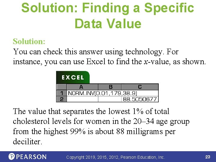 Solution: Finding a Specific Data Value Solution: You can check this answer using technology.