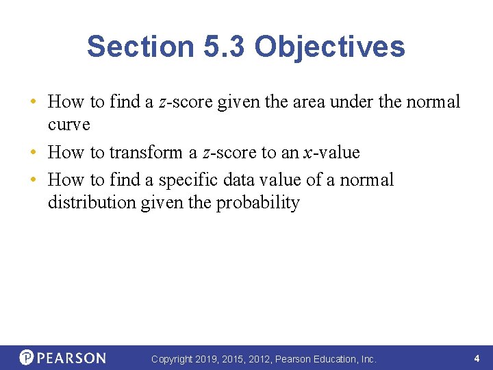 Section 5. 3 Objectives • How to find a z-score given the area under
