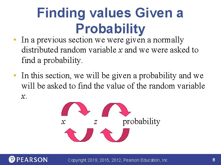 Finding values Given a Probability • In a previous section we were given a