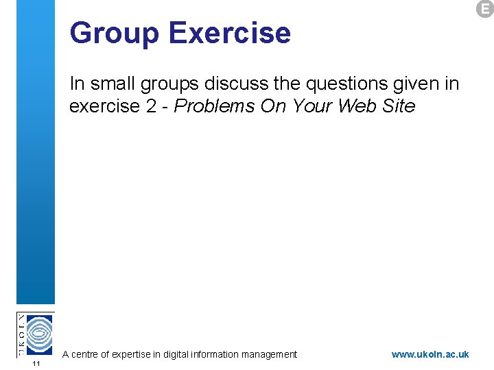 E Group Exercise In small groups discuss the questions given in exercise 2 -