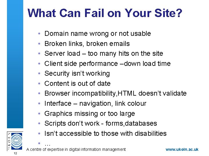 What Can Fail on Your Site? • • • Domain name wrong or not