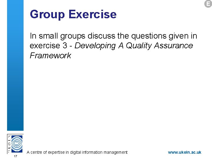 E Group Exercise In small groups discuss the questions given in exercise 3 -
