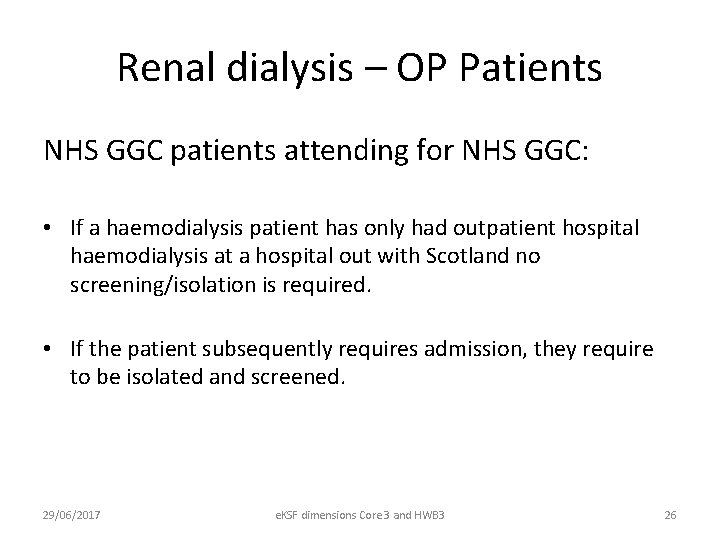 Renal dialysis – OP Patients NHS GGC patients attending for NHS GGC: • If