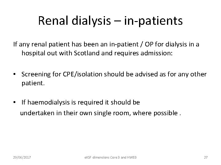 Renal dialysis – in-patients If any renal patient has been an in-patient / OP