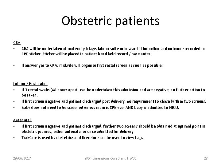 Obstetric patients CRA • CRA will be undertaken at maternity triage, labour suite or