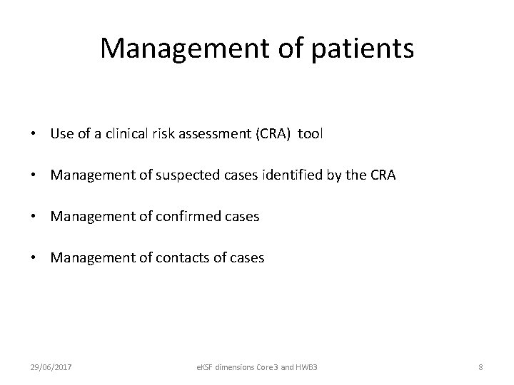Management of patients • Use of a clinical risk assessment (CRA) tool • Management