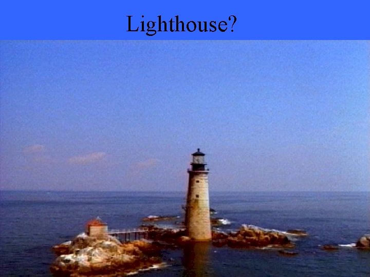 Lighthouse? 