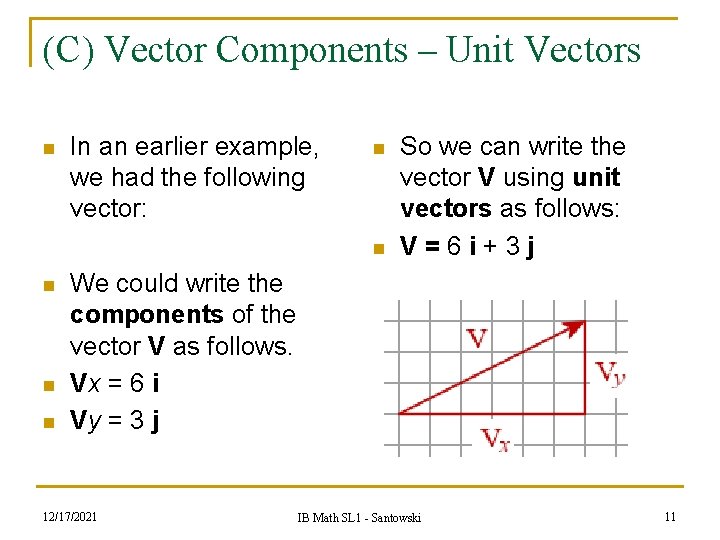 (C) Vector Components – Unit Vectors n In an earlier example, we had the