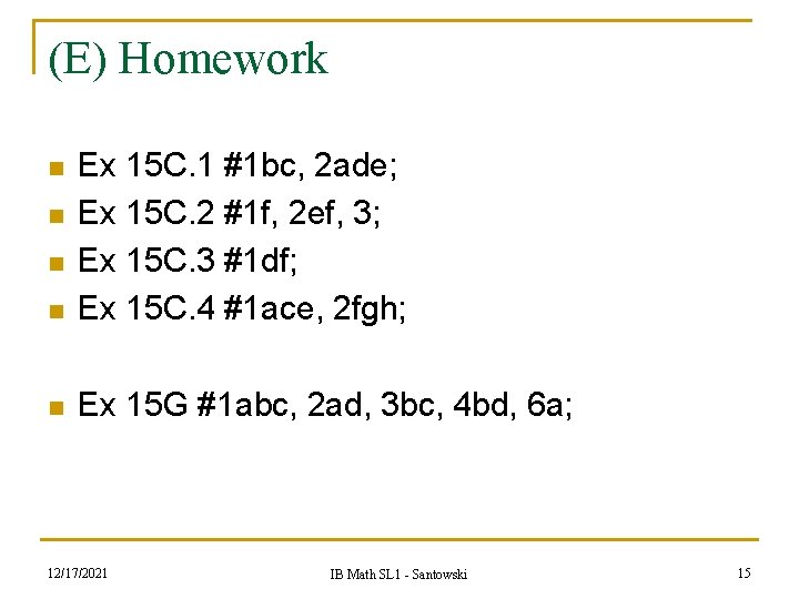 (E) Homework n Ex 15 C. 1 #1 bc, 2 ade; Ex 15 C.