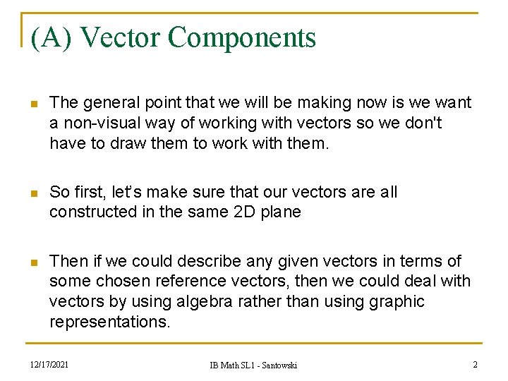 (A) Vector Components n The general point that we will be making now is