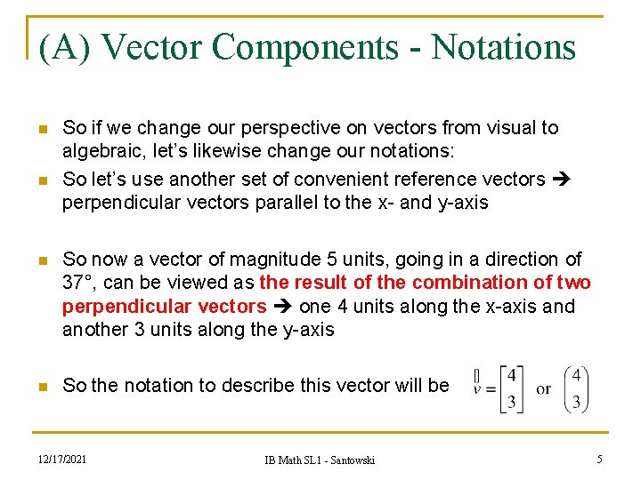 (A) Vector Components - Notations n n So if we change our perspective on