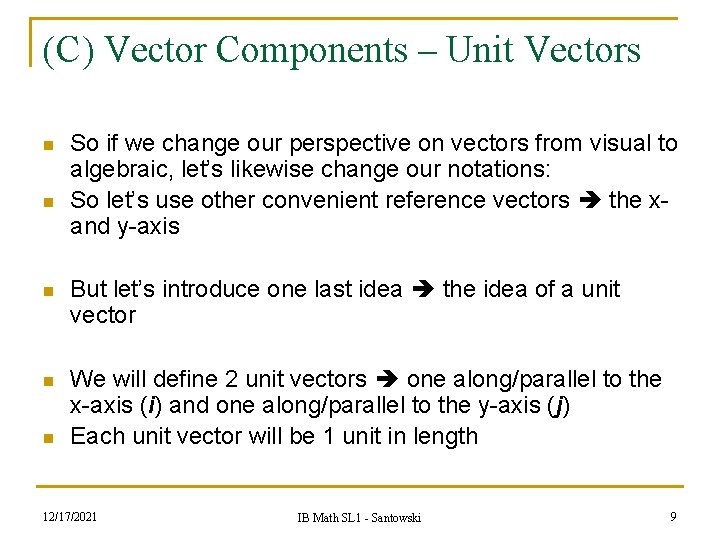 (C) Vector Components – Unit Vectors n n So if we change our perspective