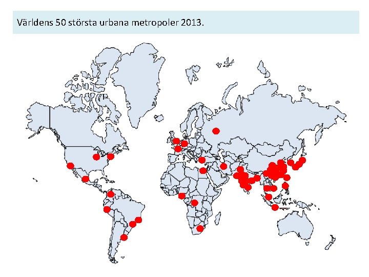 Världens 50 största urbana metropoler 2013. 
