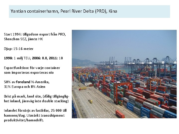 Yantian containerhamn, Pearl River Delta (PRD), Kina Start 1994: tillgodose export från PRD, Shenzhen