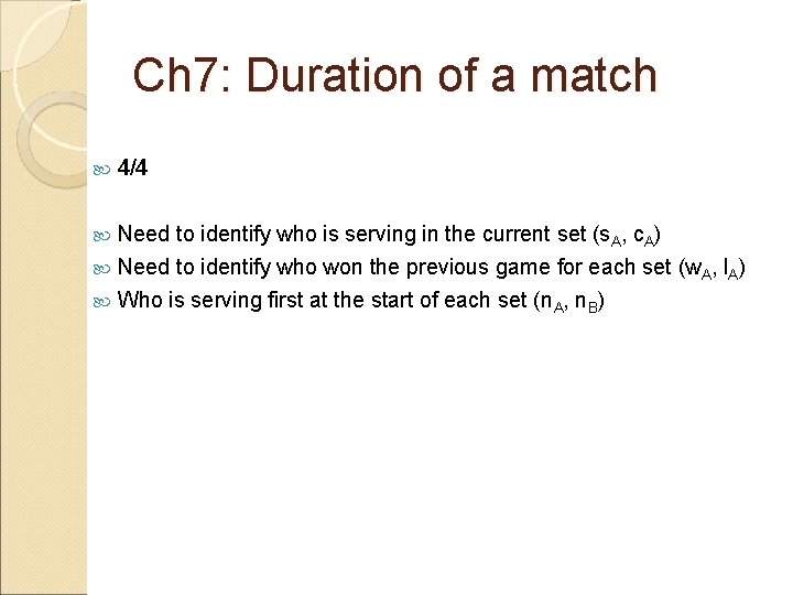 Ch 7: Duration of a match 4/4 Need to identify who is serving in