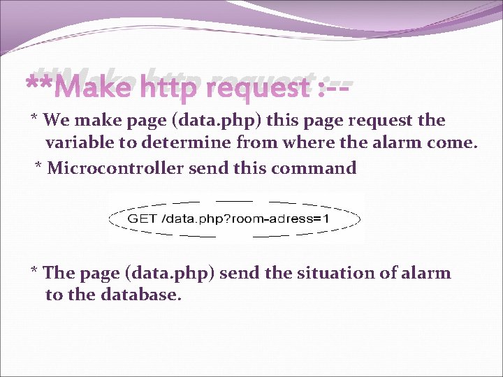 **Make http request : -* We make page (data. php) this page request the **Make http request : -* We make page (data. php) this page request the