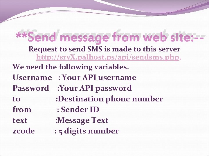**Send message from web site: -Request to send SMS is made to this server **Send message from web site: -Request to send SMS is made to this server