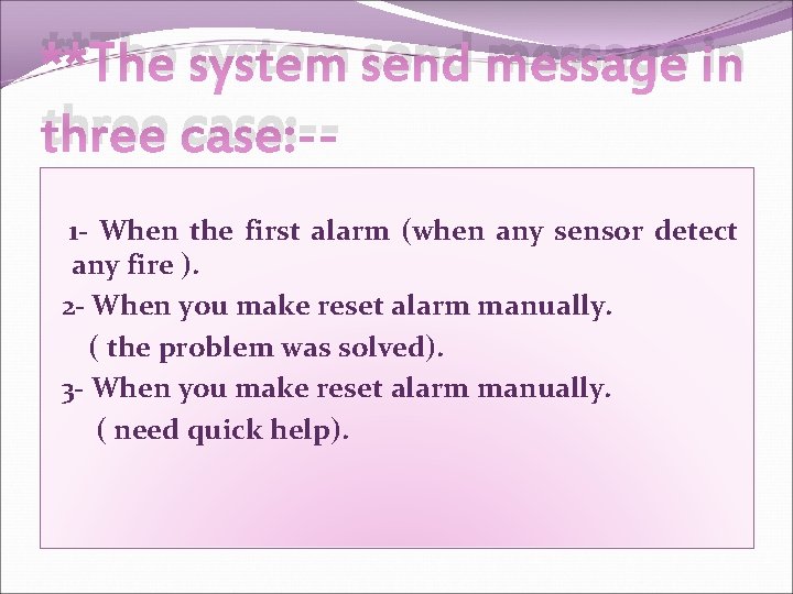 **The system send message in three case: -1 - When the first alarm (when **The system send message in three case: -1 - When the first alarm (when