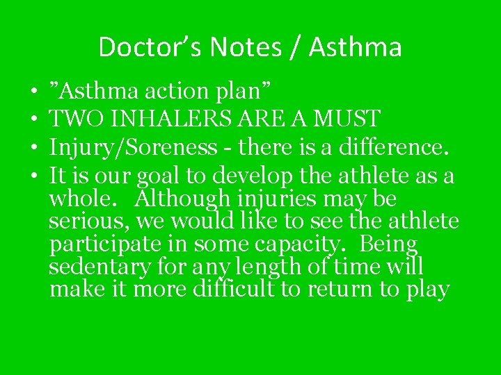 Doctor’s Notes / Asthma • • ”Asthma action plan” TWO INHALERS ARE A MUST