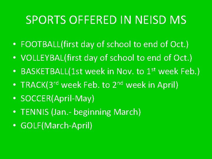 SPORTS OFFERED IN NEISD MS • • FOOTBALL(first day of school to end of