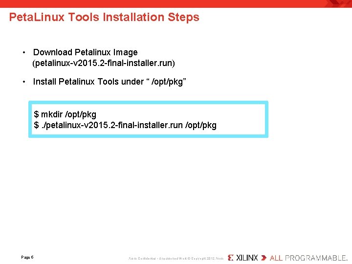 Peta. Linux Tools Installation Steps • Download Petalinux Image (petalinux-v 2015. 2 -final-installer. run)