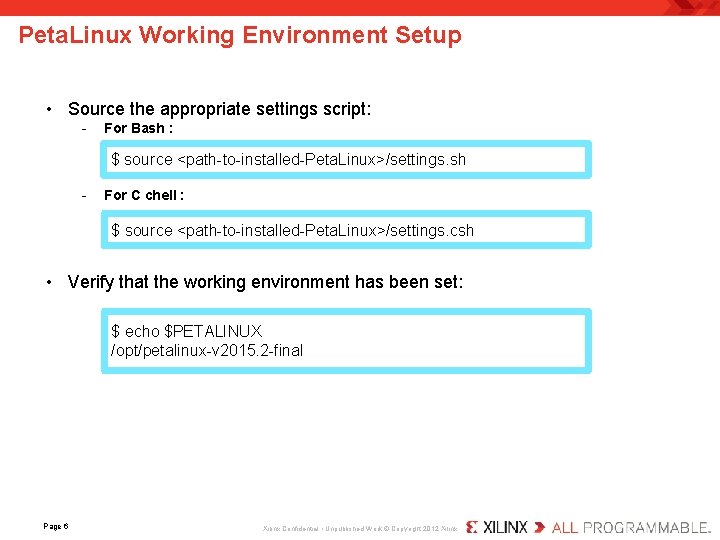 Peta. Linux Working Environment Setup • Source the appropriate settings script: - For Bash