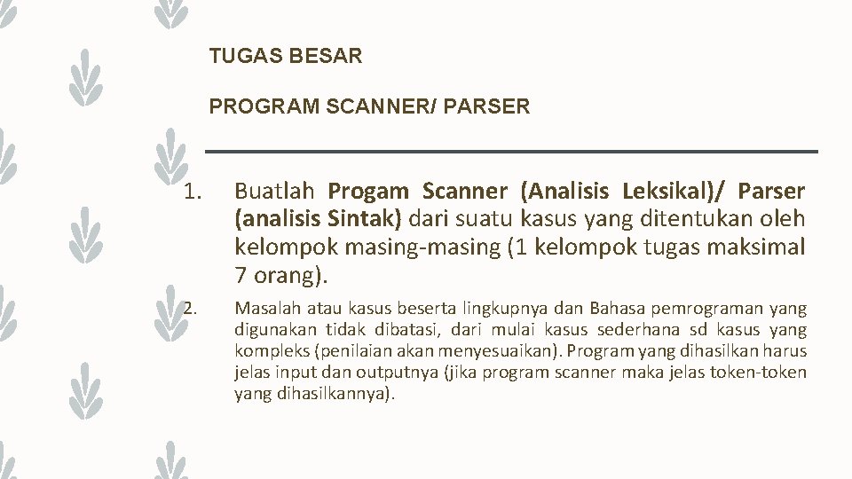 TUGAS BESAR PROGRAM SCANNER/ PARSER 1. Buatlah Progam Scanner (Analisis Leksikal)/ Parser (analisis Sintak)