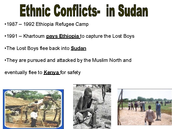  • 1987 – 1992 Ethiopia Refugee Camp • 1991 – Khartoum pays Ethiopia