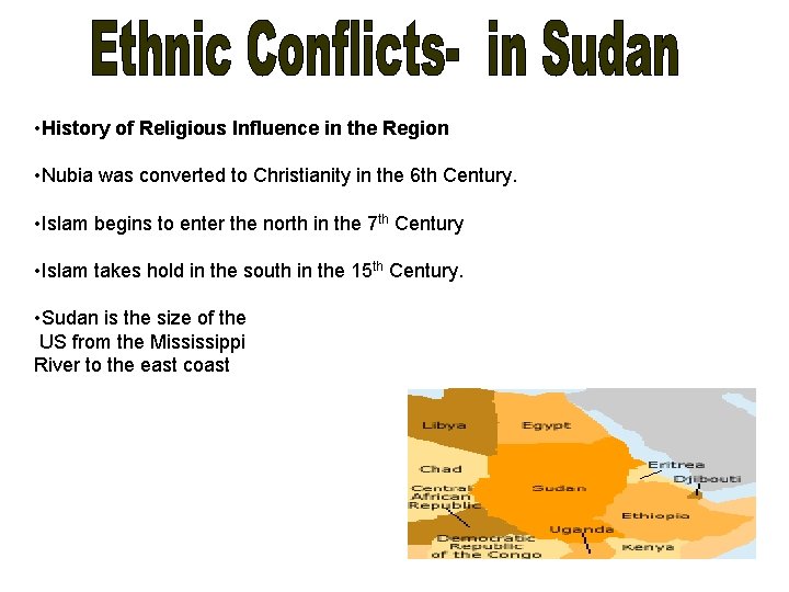  • History of Religious Influence in the Region • Nubia was converted to