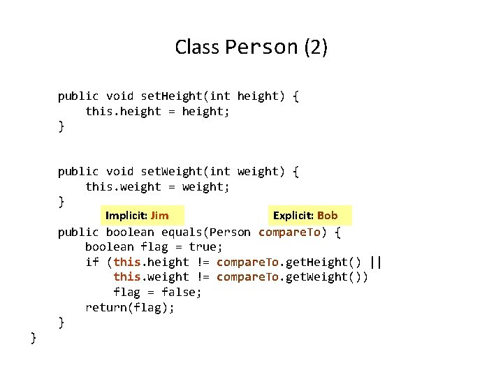 Class Person (2) public void set. Height(int height) { this. height = height; } Class Person (2) public void set. Height(int height) { this. height = height; }