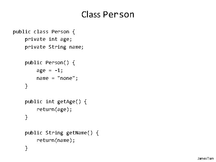 Class Person public class Person { private int age; private String name; public Person() Class Person public class Person { private int age; private String name; public Person()