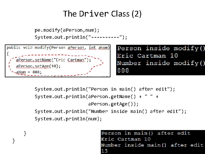 The Driver Class (2) pe. modify(a. Person, num); System. out. println("-----"); System. out. println("Person The Driver Class (2) pe. modify(a. Person, num); System. out. println("-----"); System. out. println("Person