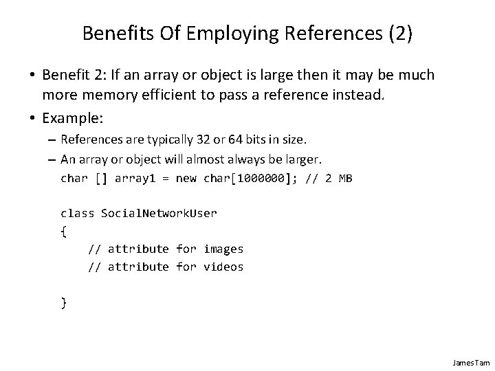 Benefits Of Employing References (2) • Benefit 2: If an array or object is Benefits Of Employing References (2) • Benefit 2: If an array or object is